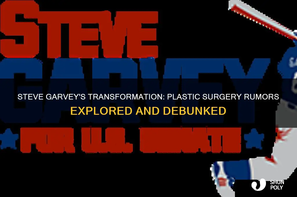 did steve garvey have plastic surgery