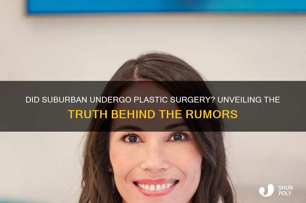 did suburban get plastic surgery