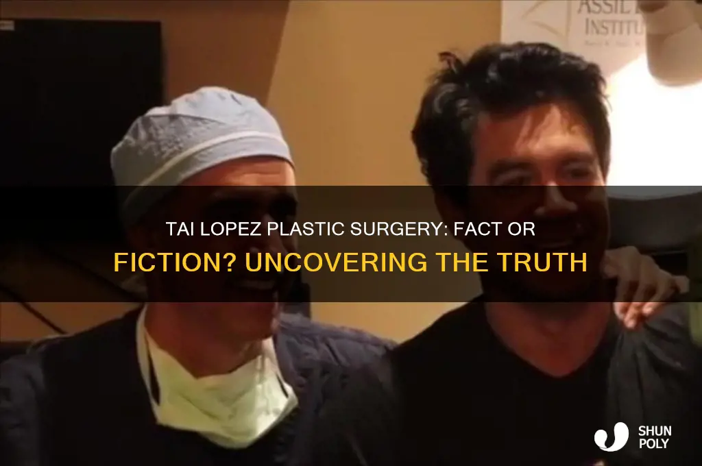 did tai lopez get plastic surgery
