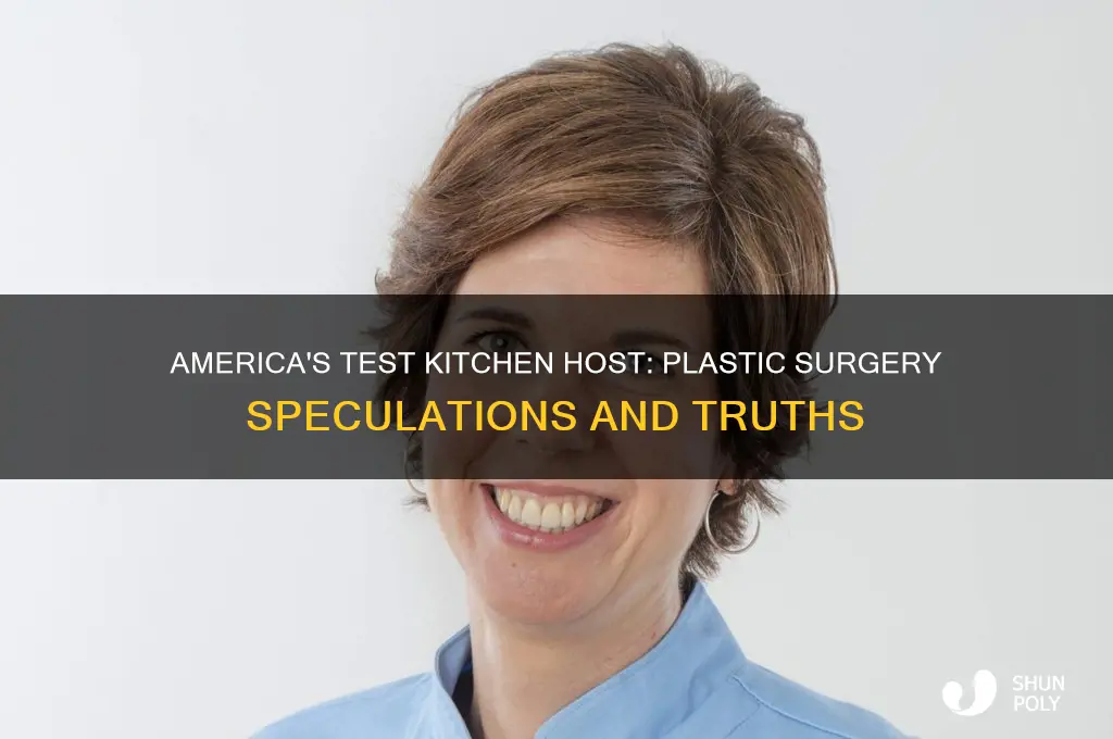 did the host of americas test kitchen get plastic surgery