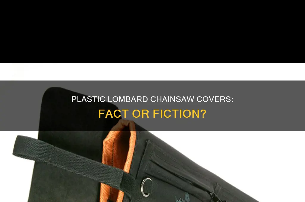 did they make any lombard chainsaw covers out of plastic