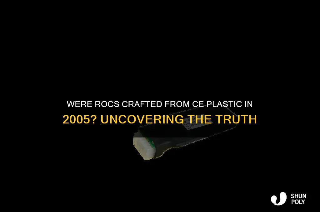 did they make rocs out of ce plastic in 05