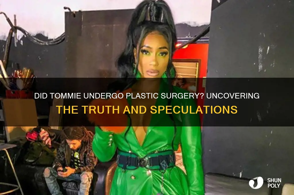did tommie have plastic surgery