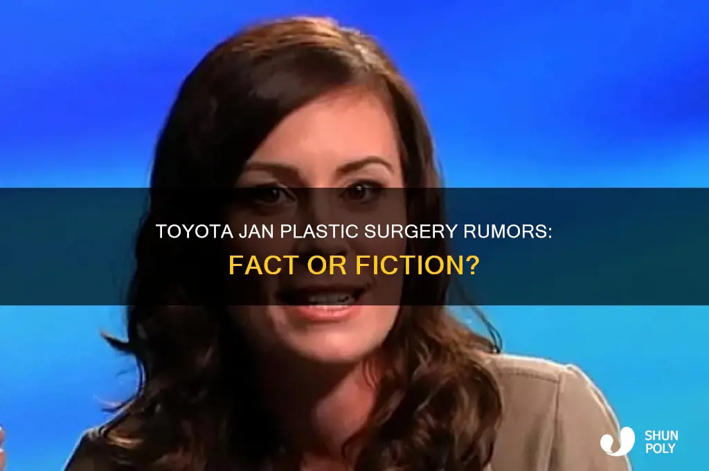 did toyota jan have plastic surgery