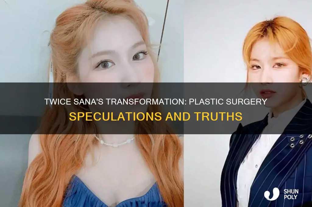 did twice sana have plastic surgery