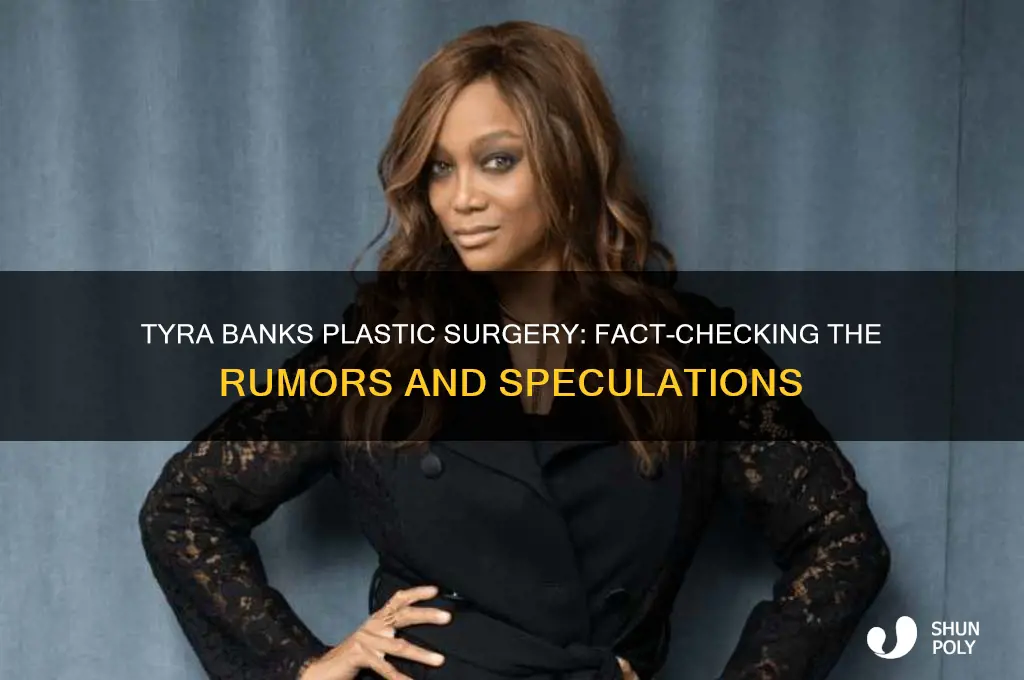 did tyra banks get plastic surgery