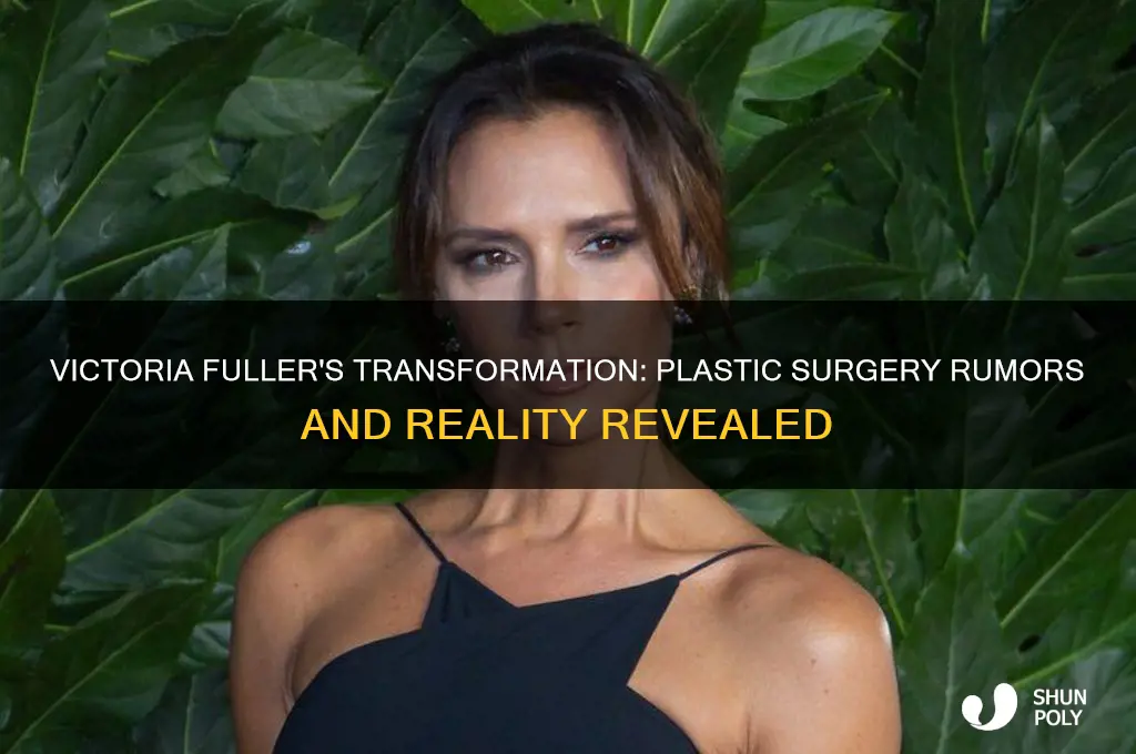 did victoria fuller have plastic surgery