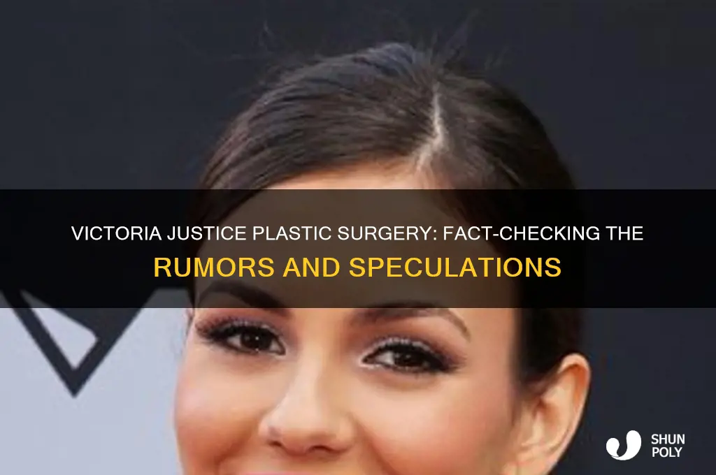 did victoria justice get plastic surgery