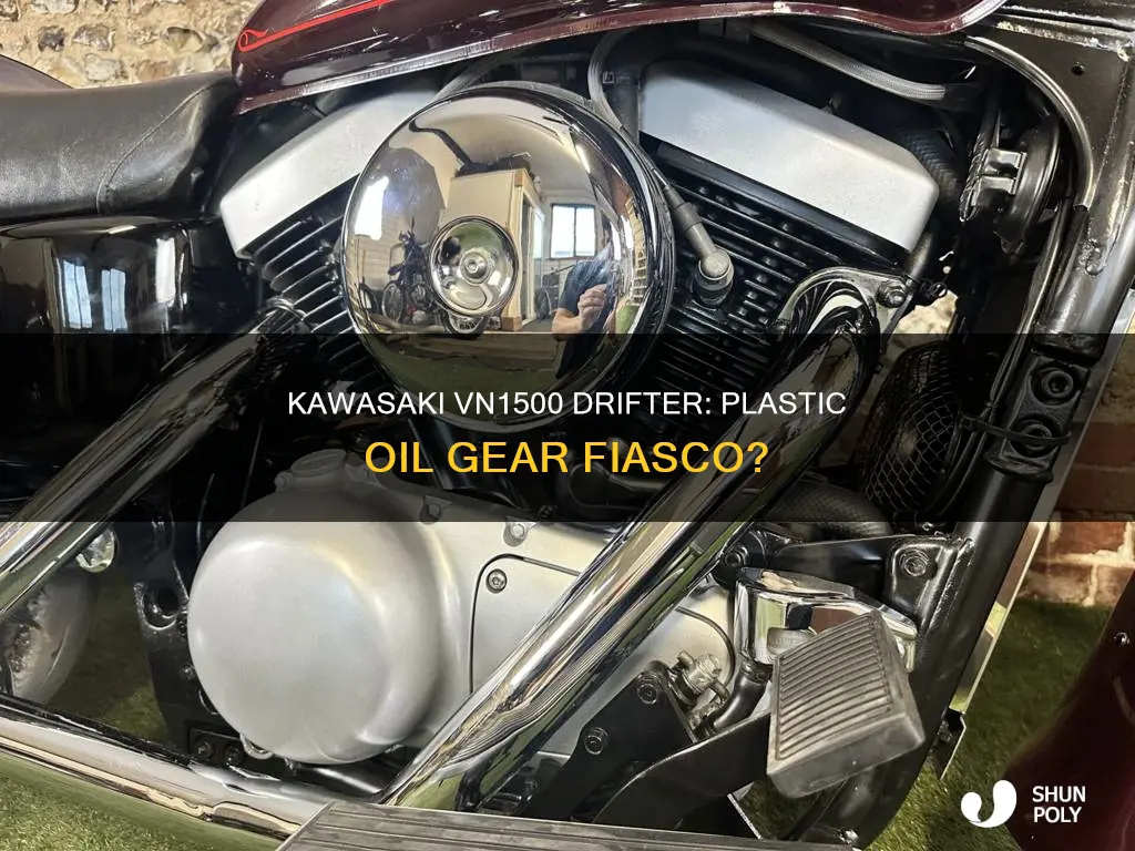 did vn1500 drifter have plastic oil gear