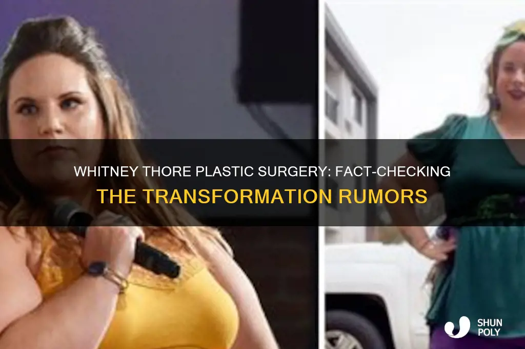 did whitney thore have plastic surgery