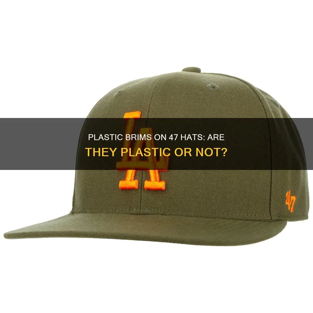 do 47 hats have plastic brims