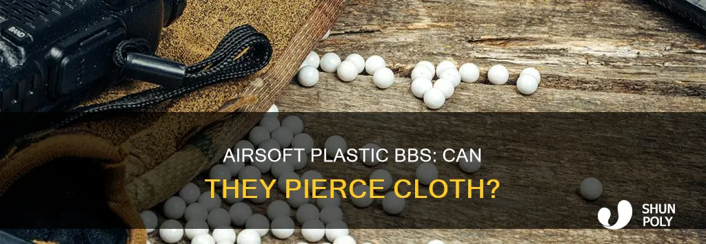 do airsoft plastic bbs go through cloth