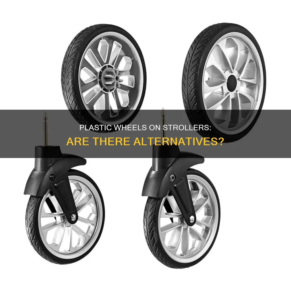 do all strollers have plastic wheels