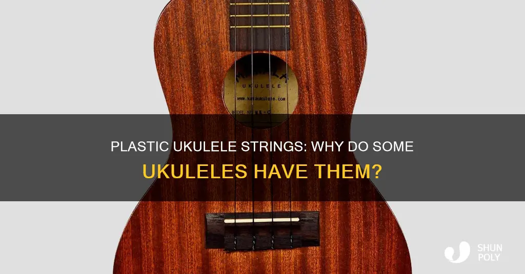 do all ukuleles have plastic strings