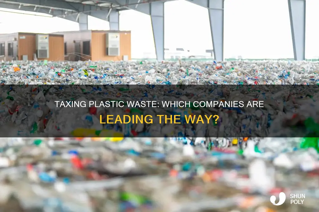 do any companies tax plastic waste