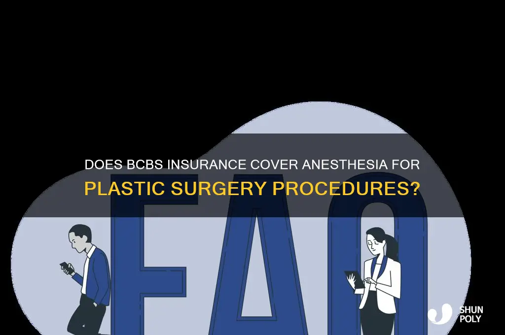do bcbs cover anesthesia for plastic surgery