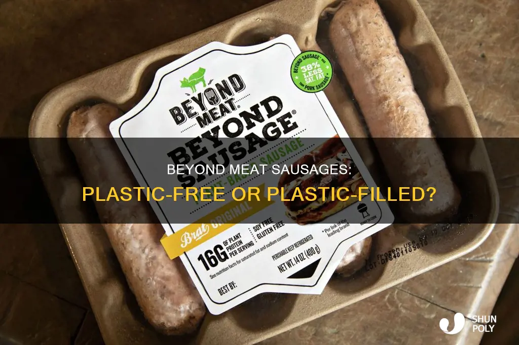 do beyond meat sausages have plastic