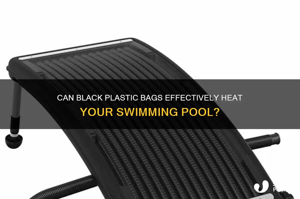 do black plastic bags heat a pool