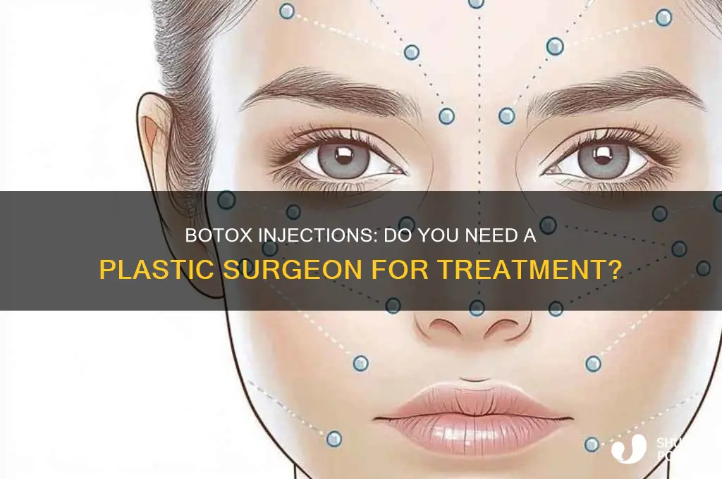 do botox injections require a plastic surgeon