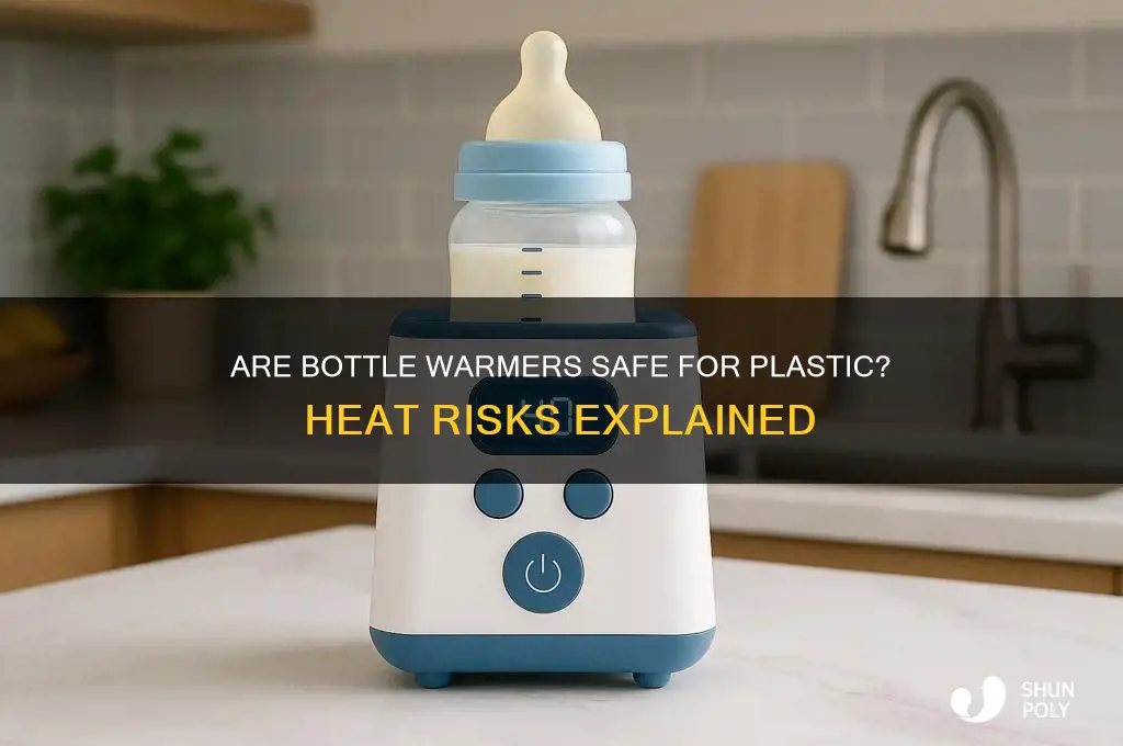do bottle warmers get too hot for plastic