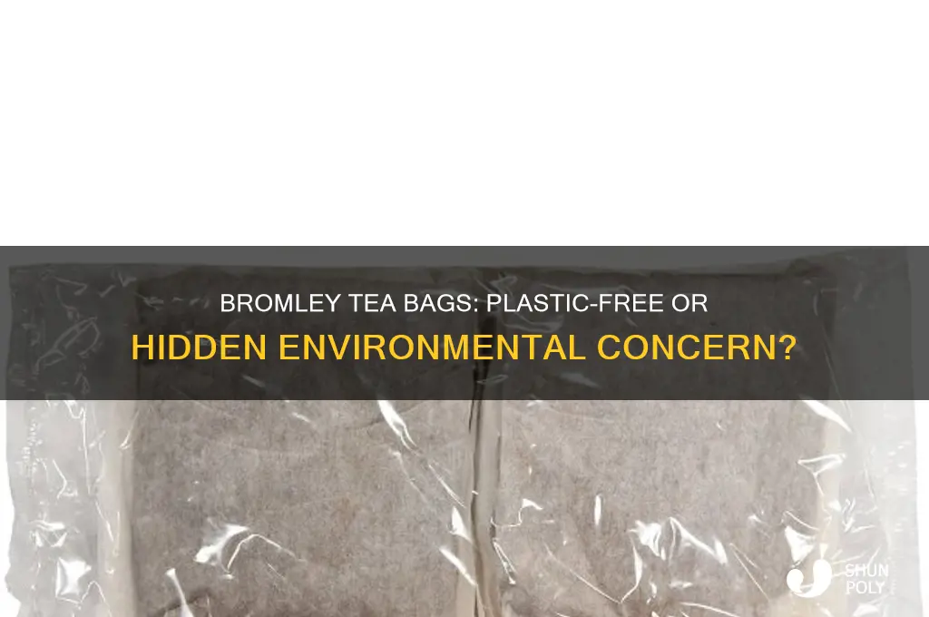 do bromley tea bags contain plastic