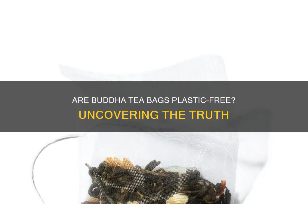 do buddha tea bags contain plastic