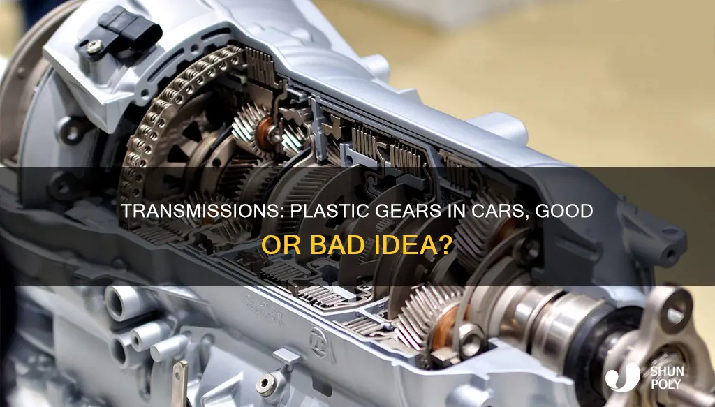 do car transmissions have plastic gears