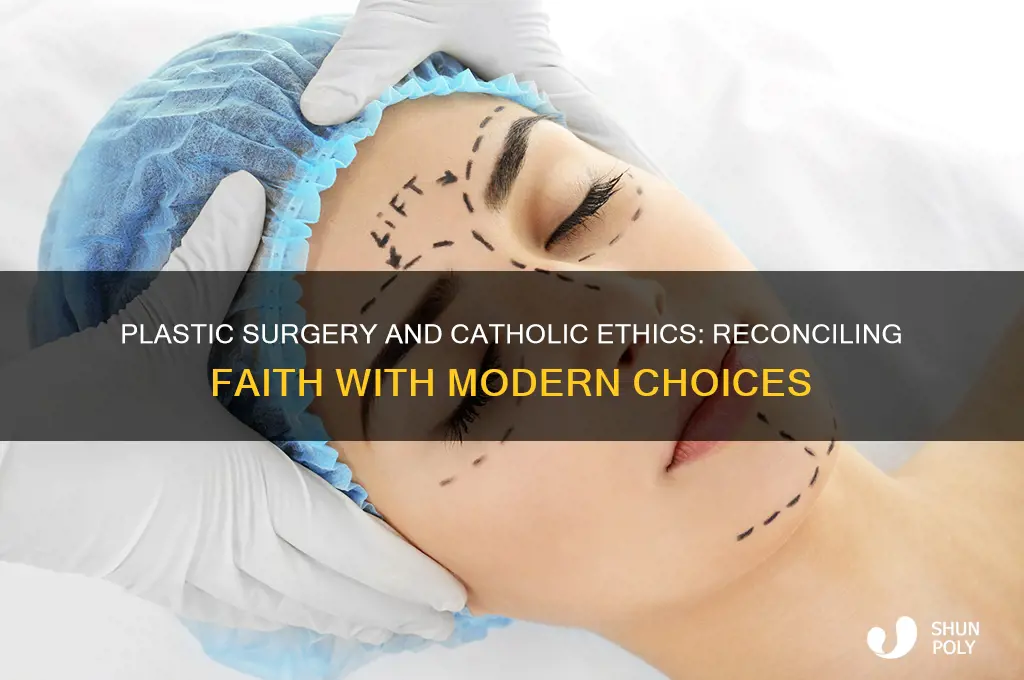 do catholics plastic surgery