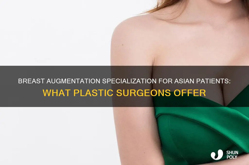 do certain plastic surgeons breast specialize asians