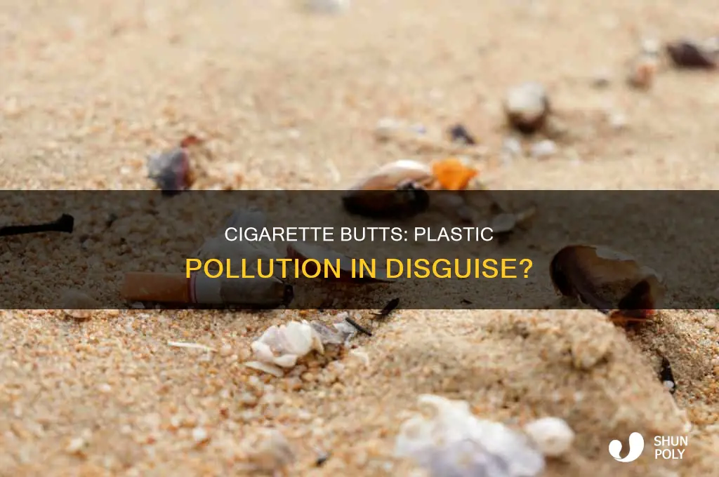 do cigarette butts contain plastic