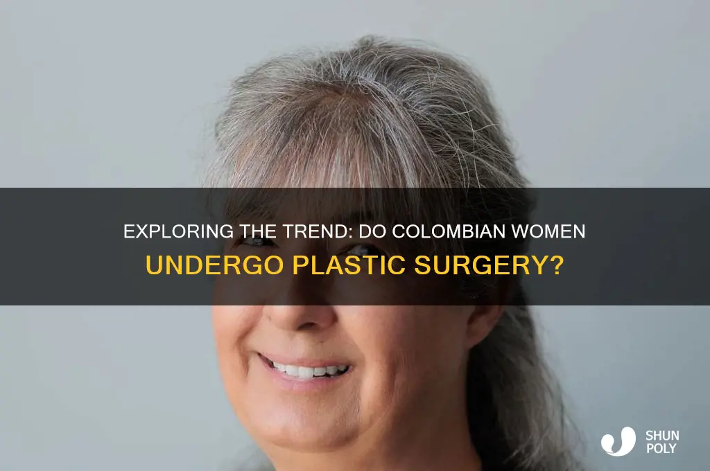 do columbian women get plastic surgery