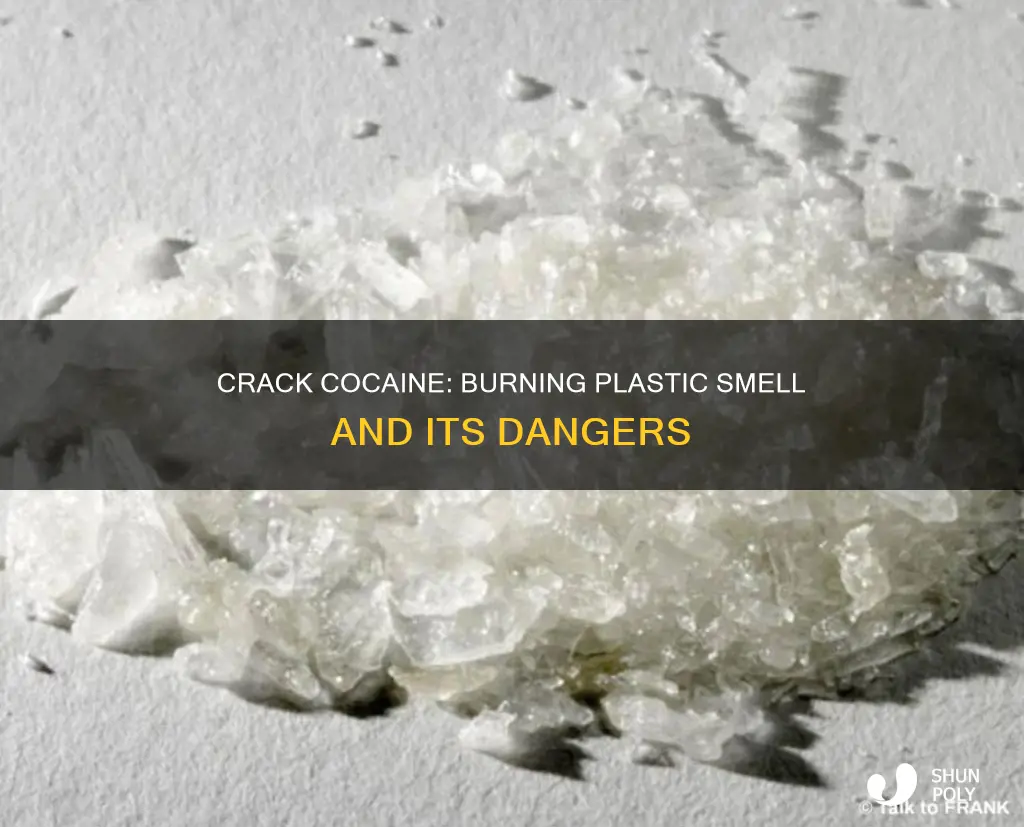 do crack smells like burning plastic