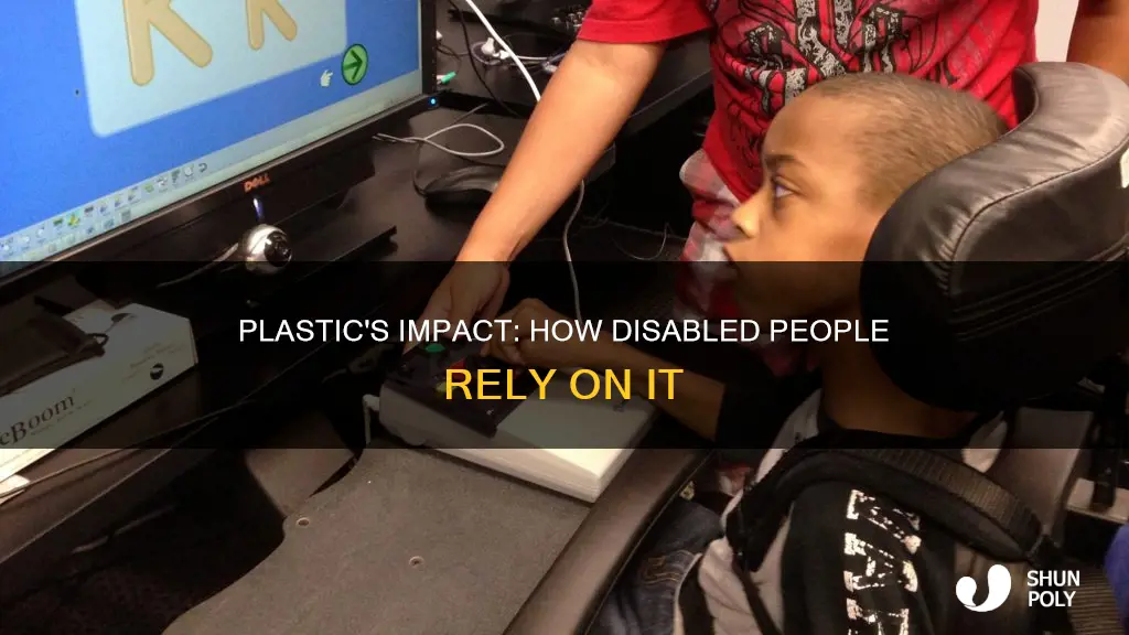 do disabled people rely on plastic