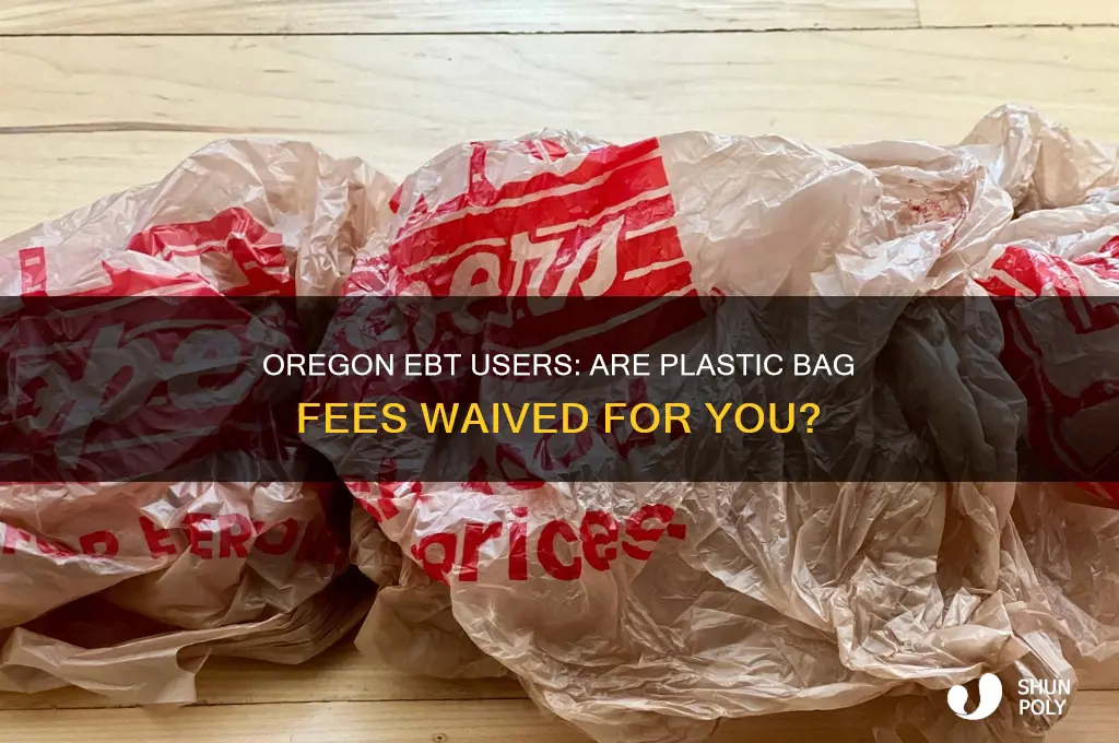 do ebt users have to pay for plastic bags oregon