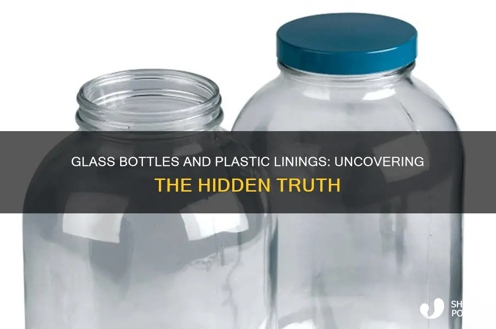 do glass bottles have plastic lining