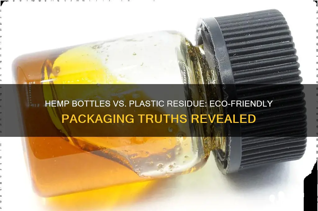 do hemp bottles leave any plastic residue