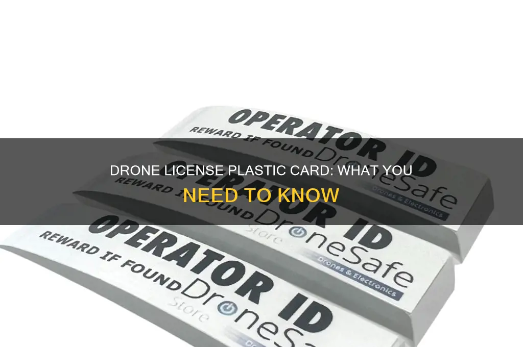 do i get a plastic card for drone licanace