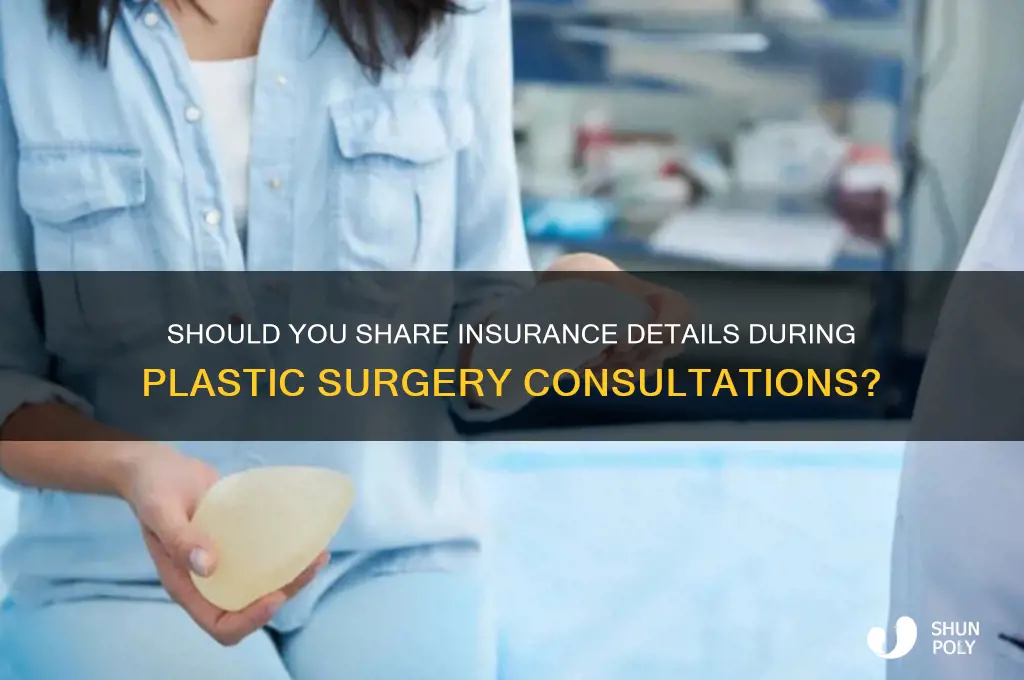 do i give insurance information for a plastic surgery consultation