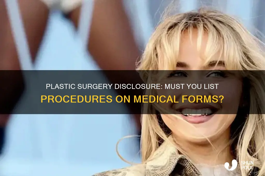 do i have to list plastic surgery on doctors forms