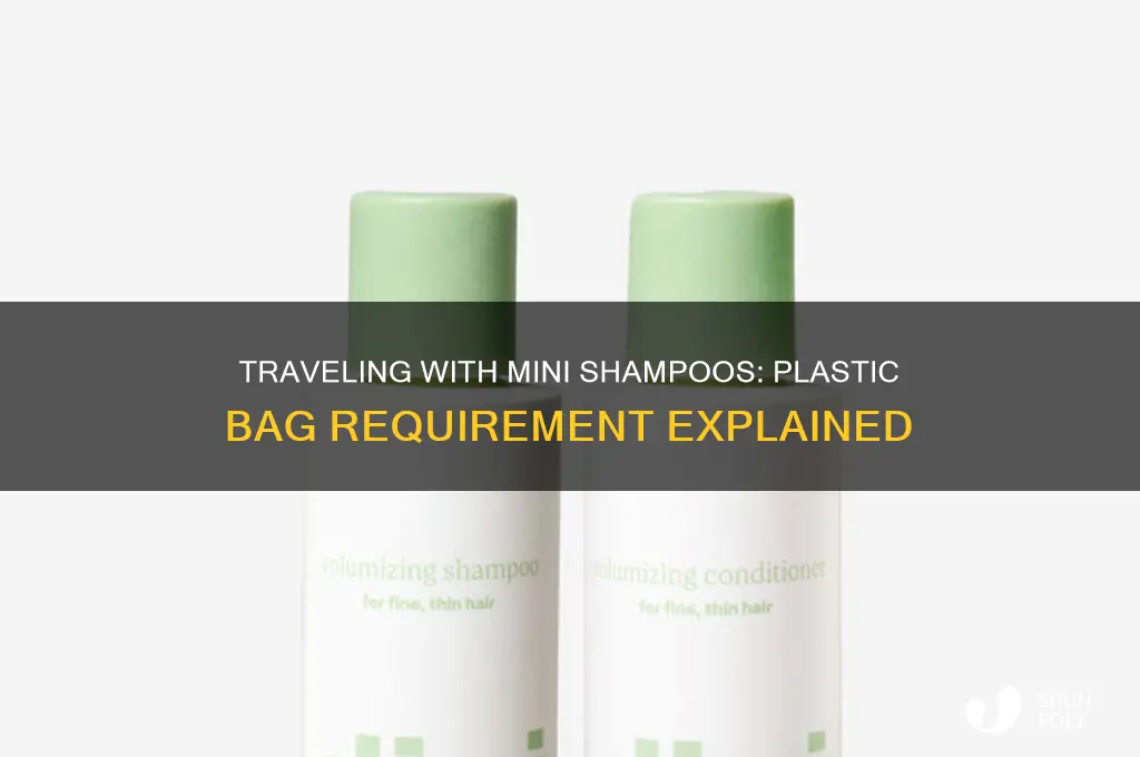 do i have to put mini shampoo in plastic bag