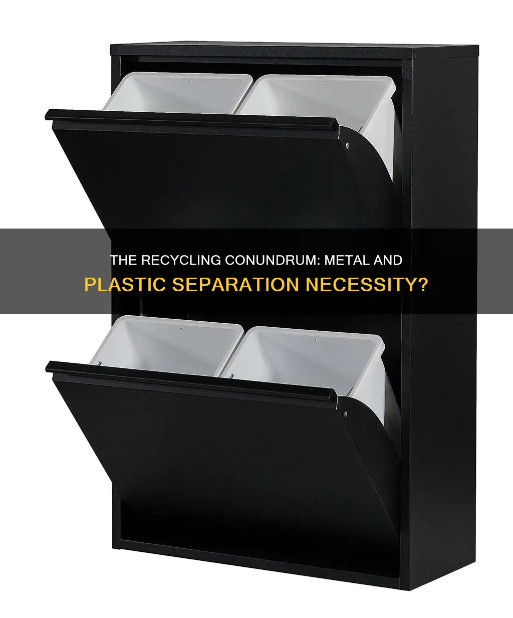 do i have to seperate metal and plastic for recycling