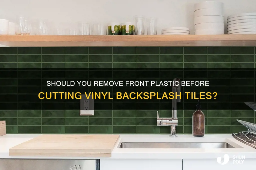 do i remove front plastic before cutting vinyl backsplash tile
