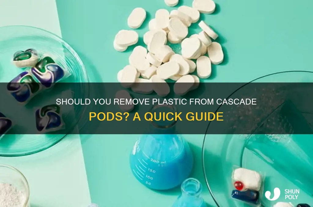 do i remove plastic from cascade pod