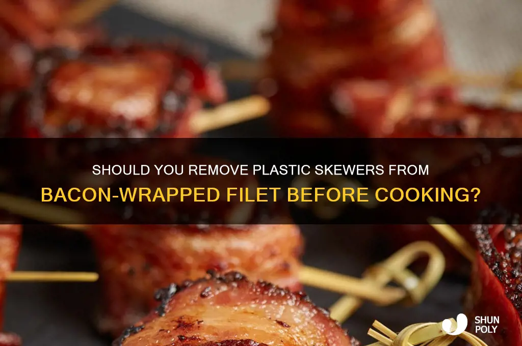 do i remove plastic skewer from bacon wrapped filet