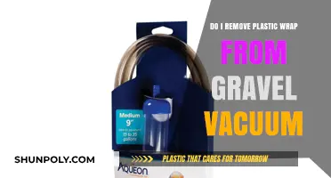 Should You Remove Plastic Wrap from Gravel Vacuum Before Use?