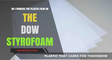 Should You Remove the Plastic Film on Dow Styrofoam? A Guide