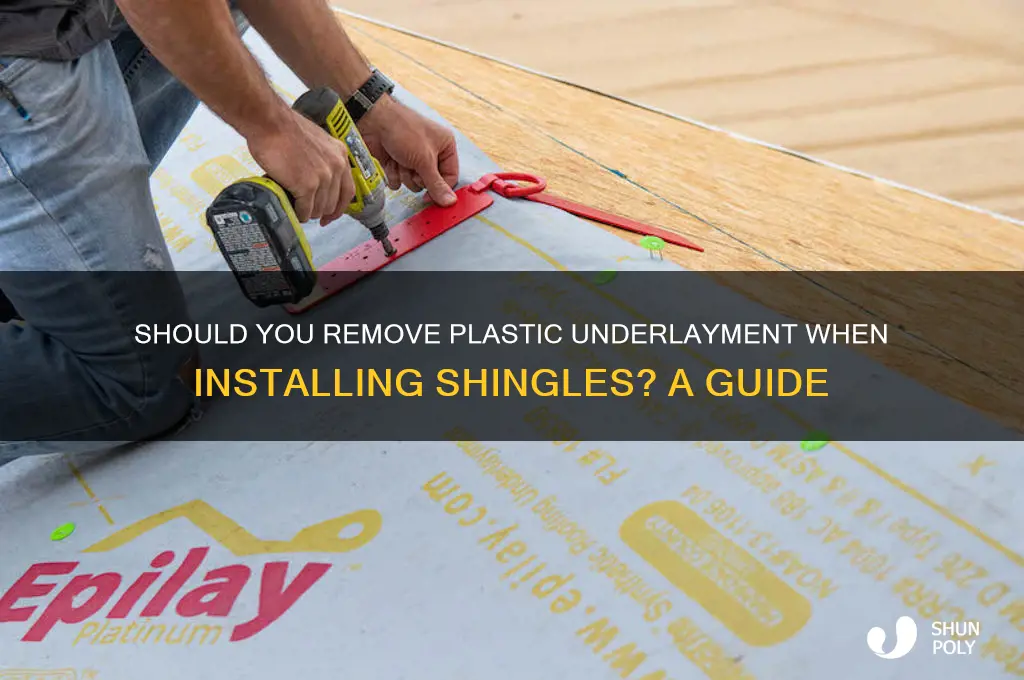 do i remove the plastic on the tar under shingles