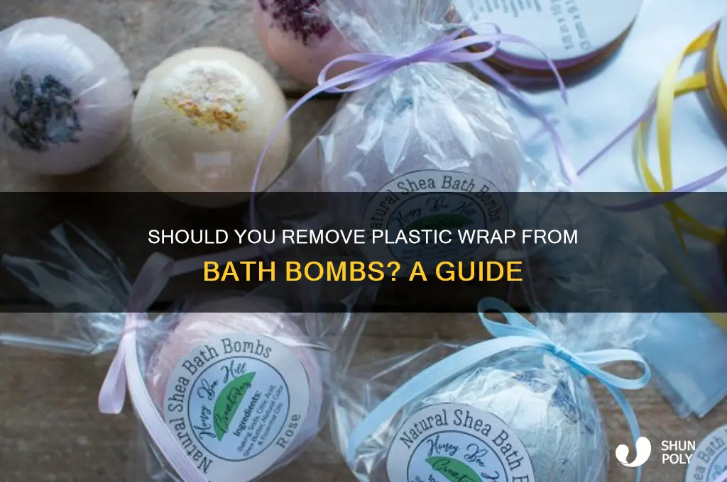 do i remove the plastic wrap from bath bombs