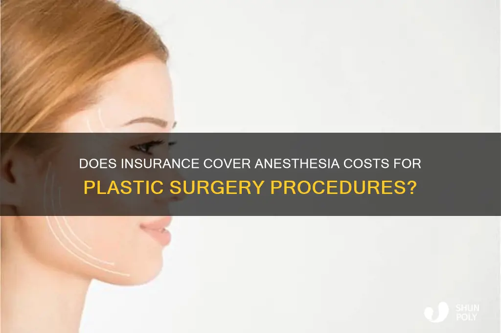 do insurance cover anesthesia for plastic surgery