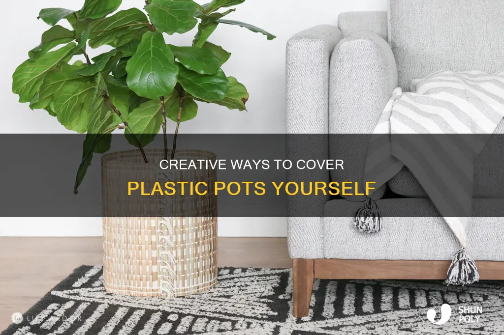 do it yourself cover for plastic pots